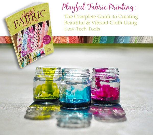 Playful Fabric Printing by Melanie Testa and Carol Soderlund